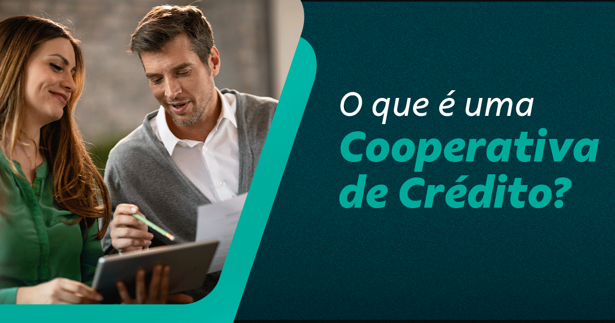 Cooperativa de crédito: saiba o que é e como funciona esse modelo financeiro
